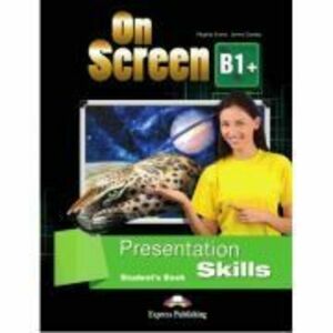 Curs limba engleza On Screen B1+ Presentation Skills Manual - Virginia Evans, Jenny Dooley imagine