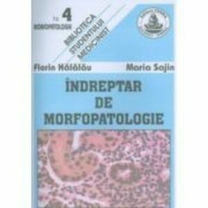 Indreptar de morfopatologie - Maria Sajin, Florin Halalau imagine