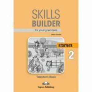 Curs limba engleza Skills Builder Starters 2 Manualul Profesorului - Jenny Dooley imagine