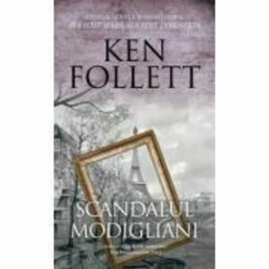 Scandalul Modigliani - Ken Follett imagine