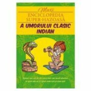 Maxienciclopedia super-hazoasa a umorului clasic indian imagine