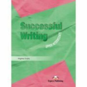 Curs limba engleza Successful Writing Upper-intermediate Manual - Virginia Evans imagine