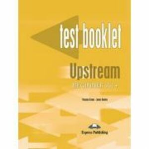 Curs limba engleza Upstream Beginner Teste - Virginia Evans, Jenny Dooley imagine