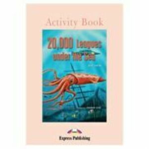 Literatura adaptata pentru copii 20, 000 Leagues under the Sea Caiet de activitati - Elizabeth Gray imagine