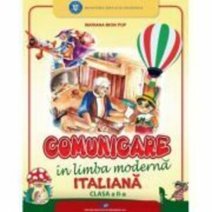 Comunicare in limba moderna italiana. Manual pentru clasa a 2-a - Mariana Mion Pop imagine