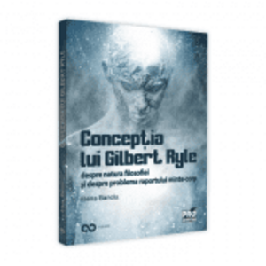 Conceptia lui Gilbert Ryle despre natura filosofiei si despre problema raportului minte-corp - Elena Banciu imagine