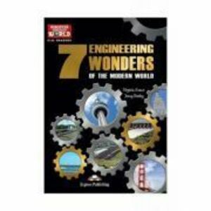 Literatura CLIL The 7 Engineering Wonders of the Modern World cu Cross-platform App - Virginia Evans, Jenny Dooley imagine
