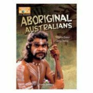 Literatura CLIL Aboriginal Australians Pachetul profesorului cu multi-rom - Virginia Evans, Jenny Dooley imagine