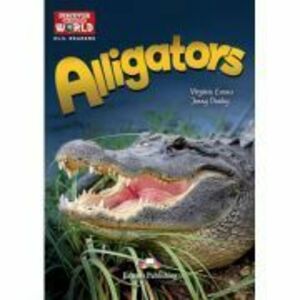 Literatura CLIL Alligators cu Cross-platform App - Virginia Evans, Jenny Dooley imagine