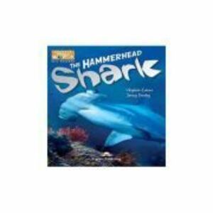 Literatura CLIL The Hammerhead Shark cu Cartea Profesorului pe MULTI-ROM - Jenny Dooley imagine