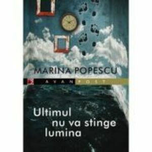 Ultimul nu va stinge lumina - Marina Popescu imagine