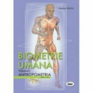 Biometrie umana volumul 1. Antropometria. Alb-negru - Nicolae Neagu imagine