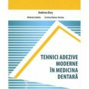 Tehnici adezive moderne in medicina dentara - Andreea Bors imagine