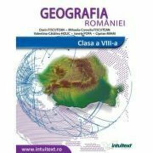 Geografia Romaniei. Manual pentru clasa a 8-a - Ionela Popa imagine