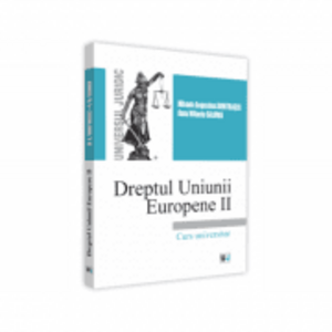 Dreptul Uniunii Europene 2. Curs universitar, editia 2 - Mihaela Augustina Dumitrascu- Nita imagine