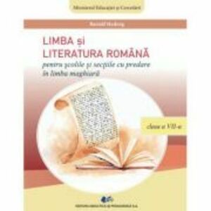 Limba si literatura romana pentru scolile si sectiile cu predare in limba maghiara. Clasa a 7-a - Bartolf Hedwig imagine