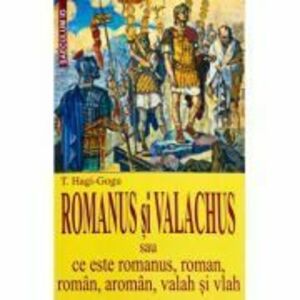 Romanus si Valachus - T. Hagi-Gogu imagine