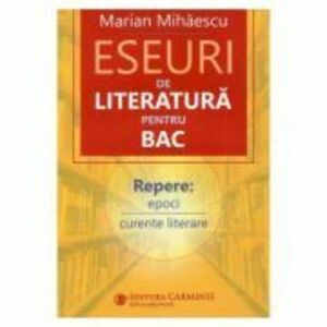 Eseuri de literatura pentru Bacalaureat - Marian Mihaescu imagine