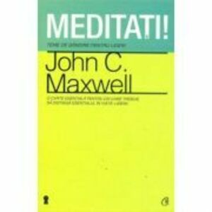 Meditati! Teme de gandire pentru lideri - John C. Maxwell imagine