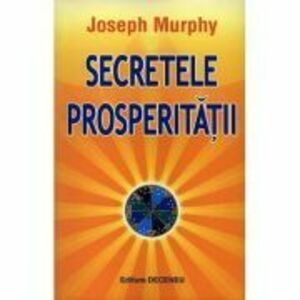 Secretele prosperitatii | Joseph Murphy imagine
