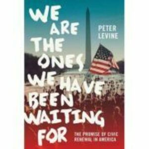 We Are the Ones We Have Been Waiting For - Peter Levine imagine