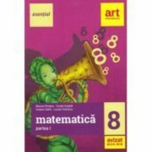 Esential. Matematica clasa a 8-a. Partea I - Marius Perianu, Costel Anghel, Gratian Safta, Lucian Petrescu imagine