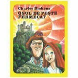 Osul de peste fermecat - Charles Dickens imagine