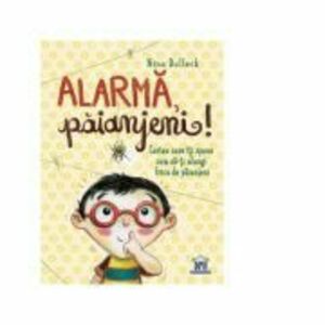 Alarma, paianjeni!: Cartea care iti spune cum sa-ti alungi frica de paianjeni imagine