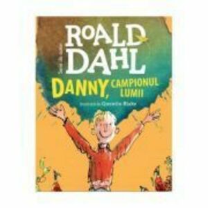 Danny campionul lumii - Roald Dahl (format mic) imagine