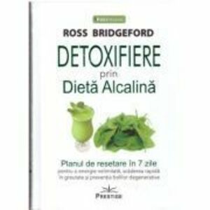 Detoxifiere prin dieta alcalina - Ross Bridgeford imagine
