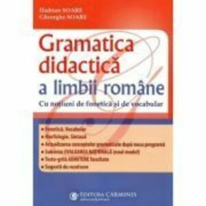 Gramatica didactica a limbii romane, cu notiuni de fonetica si vocabular. Editia a 3-a revizuita si adaugita - Hadrian Soare imagine