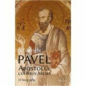 Pavel, Apostolul lui Iisus Mesia - N. T. Wright imagine