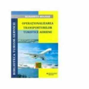 Operationalizarea Transporturilor Turistice Aeriene - Elisabeta Molnar imagine