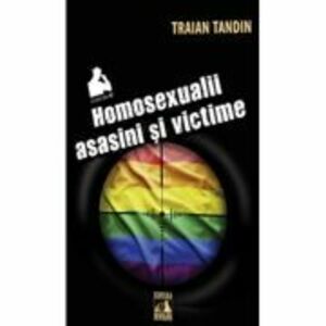 Homosexuali asasini si victime - Traian Tandin imagine
