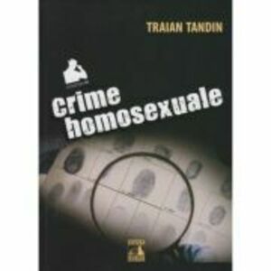 Crime homosexuale - Traian Tandin imagine