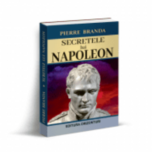 Secretele lui Napoleon - Pierre Branda imagine
