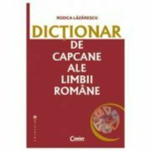Dictionar de capcane ale limbii romane - Rodica Lazarescu imagine