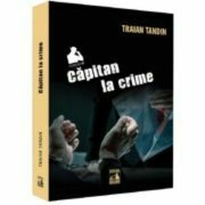 Capitan la crime - Traian Tandin imagine