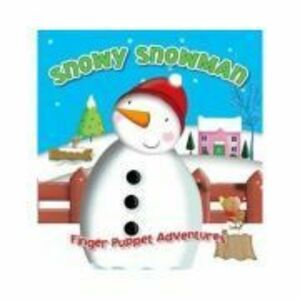 Finger Puppet Adventures: Snowy Snowman imagine