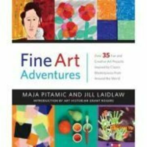 Fine Art Adventures - Maja Pitamic, Jill Laidlaw imagine
