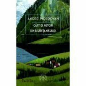 Carti si autori din Bistrita-Nasaud - Andrei Moldovan imagine