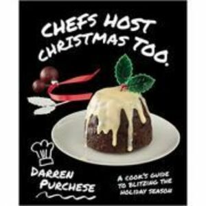Chefs Host Christmas Too - Darren Purchese imagine