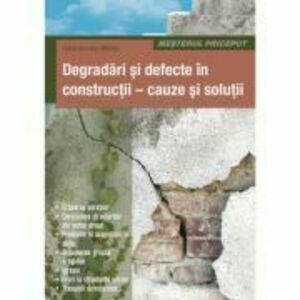 Degradari si defecte in constructii. Cauze si solutii - Osztroluczky Miklos imagine