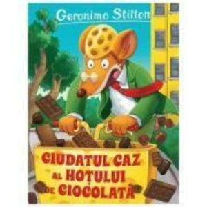 Ciudatul caz al hotului de ciocolata | Geronimo Stilton imagine