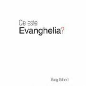 Ce este evanghelia? (Set 10 brosuri) - Greg Gilbert imagine