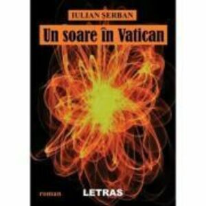 Un soare in Vatican - Iulian Serban imagine