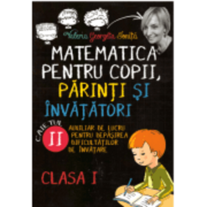Matematica pentru copii, parinti si invatatori clasa 1. Caietul 2 - Valeria Georgeta Ionita imagine
