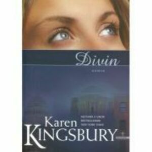 Divin - Karen Kingsbury imagine