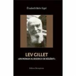 Lev Gillet. Un monah al bisericii de rasarit - Elisabeth Behr-Sigel imagine