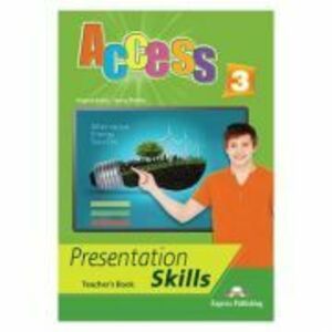 Curs limba engleza Access 3 Presentation Skills Manualul profesorului - Virginia Evans imagine